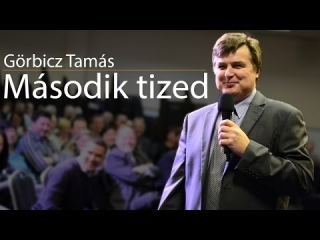 Görbicz Tamás: A második tized