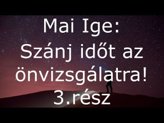 Mai Ige: Szánj időt az önvizsgálatra! 3.rész