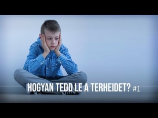 Hogyan tedd le a terheidet? #1