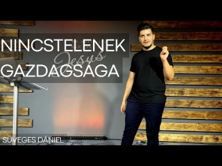 Süveges Dániel - Nincstelenek gazdagsága