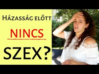 12 OK, AMIÉRT VÁROK A SZEXSZEL  (II. rész)