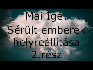 Mai Ige: Sérült emberek helyreállítása 2.rész