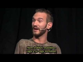 Nick Vujicic - Miért is keseregsz? - magyar felirattal