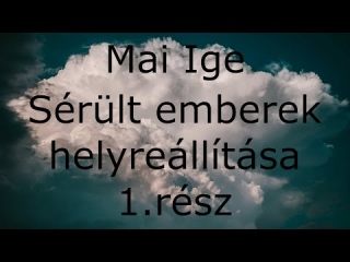Mai Ige: Sérült emberek helyreállítása 1.rész