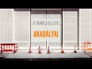 Az imameghallgatás akadályai