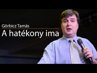 Görbicz Tamás - A hatékony ima