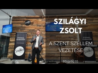 Szilágyi Zsolt - A Szent Szellem vezetése