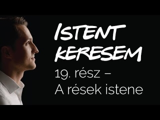 A rések istene | Istent keresem #19