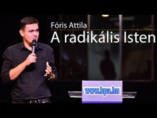 Fóris Attila - A radikális Isten-Az érthetetlen szeretet